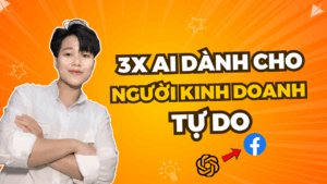 3X AI Dành Cho Người Kinh Doanh Tự Do