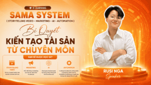 E-LEARNING BÍ QUYẾT KIẾN TẠO TÀI SẢN TỪ CHUYÊN MÔN - SAMA SYSTEM